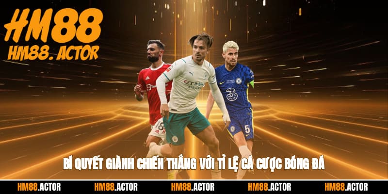Bí quyết giành chiến thắng với tỉ lệ cá cược bóng đá