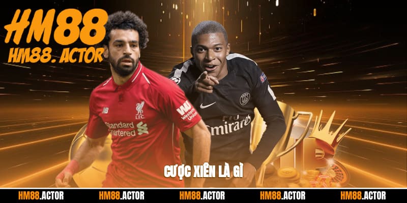  Cược xiên là gì? 