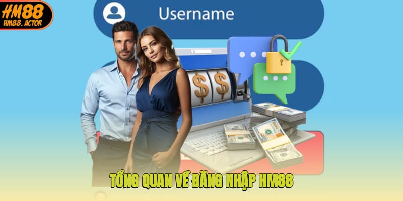 Tổng quan về đăng nhập HM88